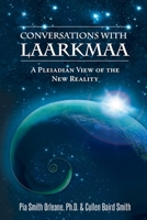 Conversations with Laarkmaa: A Pleiadian View of the New Reality 144909323X Book Cover