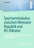 Sportvereinskultur zwischen Weimarer Republik und NS-Diktatur: „Mein goldenes Mainz, Förderer aller Leibesübungen“ (BestMasters) (German Edition) 3658472456 Book Cover