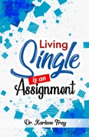 Living Single is an Assignment B0BM3L6LJX Book Cover