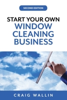 Start Your Own Window Cleaning Business B088N921KY Book Cover