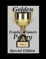 Golden Trophy Winners Poetry: Special Edition Vol. 2 1497430046 Book Cover