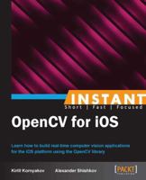 Instant Opencv for IOS 1782163840 Book Cover