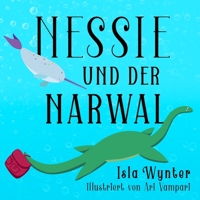 Nessie und der Narwal: Ein Bilderbuch B0858VS7BY Book Cover