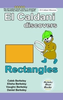 El Caldani Discovers Rectangles (Berkeley Boys Books - El Caldani Missions) 1778500536 Book Cover