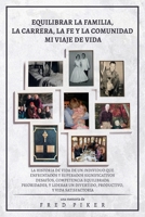 EQUILIBRAR LA FAMILIA, LA CARRERA, LA FE Y LA COMUNIDAD MI VIAJE DE VIDA (Spanish Edition) B0FRY16STL Book Cover