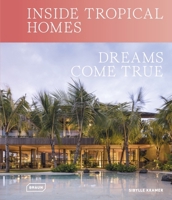 Inside Tropical Homes: Dreams Come True 3037682922 Book Cover
