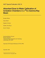 Absorbed Dose to Water Calibration of Ionization Chambers in a 60 Co Gamma-Ray Beam 1495920763 Book Cover