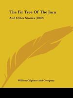 The Fir Tree Of The Jura: And Other Stories 1104491168 Book Cover