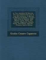 La Vera Antichita Di Pozzvolo...: Ove Con L'historia Di Tvtte Le Cose Del Contorno, Si Narrano La Bellezza Di Posilipo, L'origine Della Eittà Di ... Inscrittioni, Fabriche ... 101837065X Book Cover