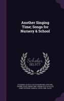 Another Singing Time; Songs for Nursery & School 1378004469 Book Cover
