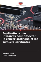 Applications non invasives pour détecter le cancer gastrique et les tumeurs cérébrales (French Edition) 6209713637 Book Cover
