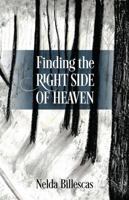 Finding the Right Side of Heaven 1478789204 Book Cover