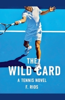 The Wild Card, A Tennis Novel B0FFKNRFMB Book Cover