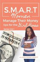 SMART Women Manage Their Money: Tips for the Girl Boss 152273080X Book Cover