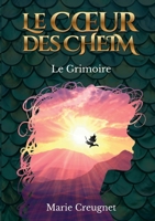 Le Coeur des Cheim: Le Grimoire - Tome 1 (French Edition) B0GQCKW86P Book Cover