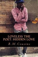 Loveless the Poet: Hidden Love 1546384774 Book Cover