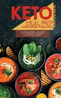 Keto Meal Prep Cookbook For Beginners: 50 Wholesome Low Carb Keto Friendly Recipes For Keto Lovers 1801683867 Book Cover