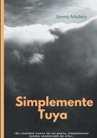 Simplemente Tuya (Spanish Edition) 8413268842 Book Cover
