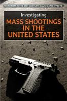 Investigating Mass Shootings in the United States 1508174628 Book Cover