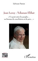 Jean Leroy - Yohanan Elihaï: "Un pont entre les peuples...un homme de conciliation et de paix..." (Religions Et Spiritualité) (French Edition) 2140268563 Book Cover