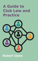 A Guide to Club Law and Practice 1913507718 Book Cover