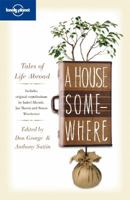 A House Somewhere: Tales of Life Abroad 1740594193 Book Cover