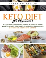 KETO DIET FOR BEGINNERS: The complete guide for its lifestyle, meal prep to help in weight loss, with plant-based, pizzas and cookies included (2 books in 1 : Vegan keto & bread) B086PN1JPQ Book Cover