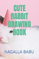 Cute Rabbit Drawing Book B09SW8BN73 Book Cover