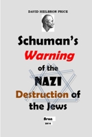 Schuman's Warning of the Nazi Destruction of the Jews 1365424723 Book Cover