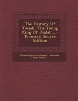 The History of Josiah, the Young King of Judah 1166286398 Book Cover