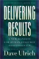 Delivering Results: A New Mandate for Human Resource Professionals 0875848699 Book Cover
