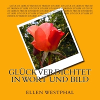 Glück verdichtet in Wort und Bild (German Edition) 1547249412 Book Cover
