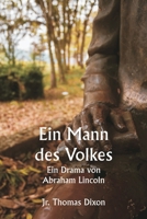Ein Mann des Volkes Ein Drama von Abraham Lincoln (German Edition) 9359253642 Book Cover
