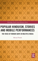 Popular Hinduism, Stories and Mobile Performances: The Voice of Morari Bapu in Multiple Media 1032204362 Book Cover