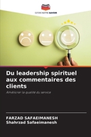 Du leadership spirituel aux commentaires des clients (French Edition) 6207994647 Book Cover