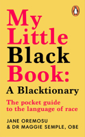 My Little Black Book: A Blacktionary: The pocket guide to the language of race 1804942308 Book Cover