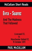 Evra-Suarez And The Madness That Followed 1739707745 Book Cover