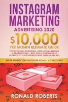 Instagram Marketing Advertising: 10,000/month ultimate Guide for Personal Branding, Affiliate Marketing & Dropshipping - Best Tips & Strategies to skyrocket your Business with Instagram ADS 1393120407 Book Cover