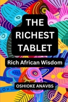 The Richest Tablet: Rich African Wisdom B0BLLS6KR1 Book Cover