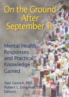 On the Ground After September 11: Mental Health Responses And Practical Knowledge Gained 0789029073 Book Cover