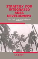 Strategy for integrated area development: Case study of North Kanara District, Karnataka 8170221986 Book Cover