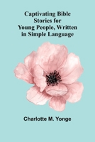 Captivating Bible Stories for Young People, Written in Simple Language 9364734114 Book Cover