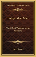 Independent Man: The Life of Senator James Couzens 0814343961 Book Cover