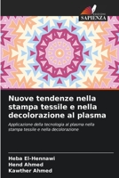 Nuove tendenze nella stampa tessile e nella decolorazione al plasma: Applicazione della tecnologia al plasma nella stampa tessile e nella decolorazione 6204152319 Book Cover