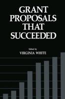 Grant Proposals that Succeeded (Nonprofit Management and Finance) 1489904131 Book Cover
