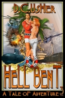 Hell Bent: A Tale of Adventure on the High Seas 1549777645 Book Cover