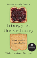 Liturgy of the Ordinary: Sacred Practices in Everyday Life 0830846239 Book Cover