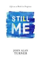 Still Me: Life as a Work in Progress 0891125752 Book Cover