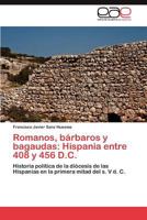 Romanos, Barbaros y Bagaudas: Hispania Entre 408 y 456 D.C. 3845497858 Book Cover