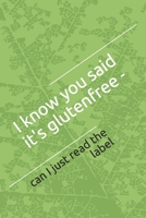 I know you said it's glutenfree: can I just read the label 1695449096 Book Cover